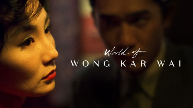 World Of Wong Kar Wai